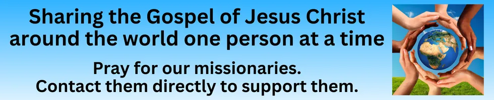 Sharing the Gospel of Jesus Christ around the world one person at a time. Pray for our missionaries. Contact them directly to support them.